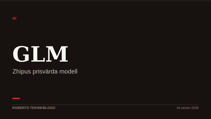 GLM – AI-modell från Zhipu (Z.ai)